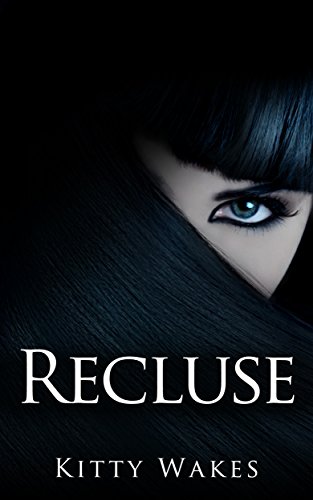 Free For Kindle: Recluse by Kitty Wakes