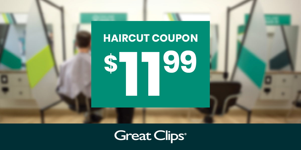 Great Clips coupon for $11.99 NY,NJ & CT $11.99