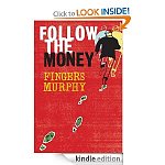 Free EBook: Follow the money - Fingers Murphy