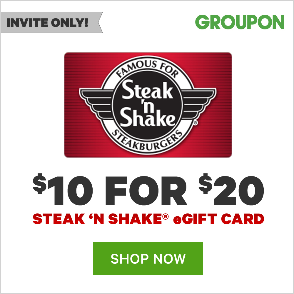 Groupon Deals 10 for a 20 Steak 'n Shake eGift Card Walmart Coupon