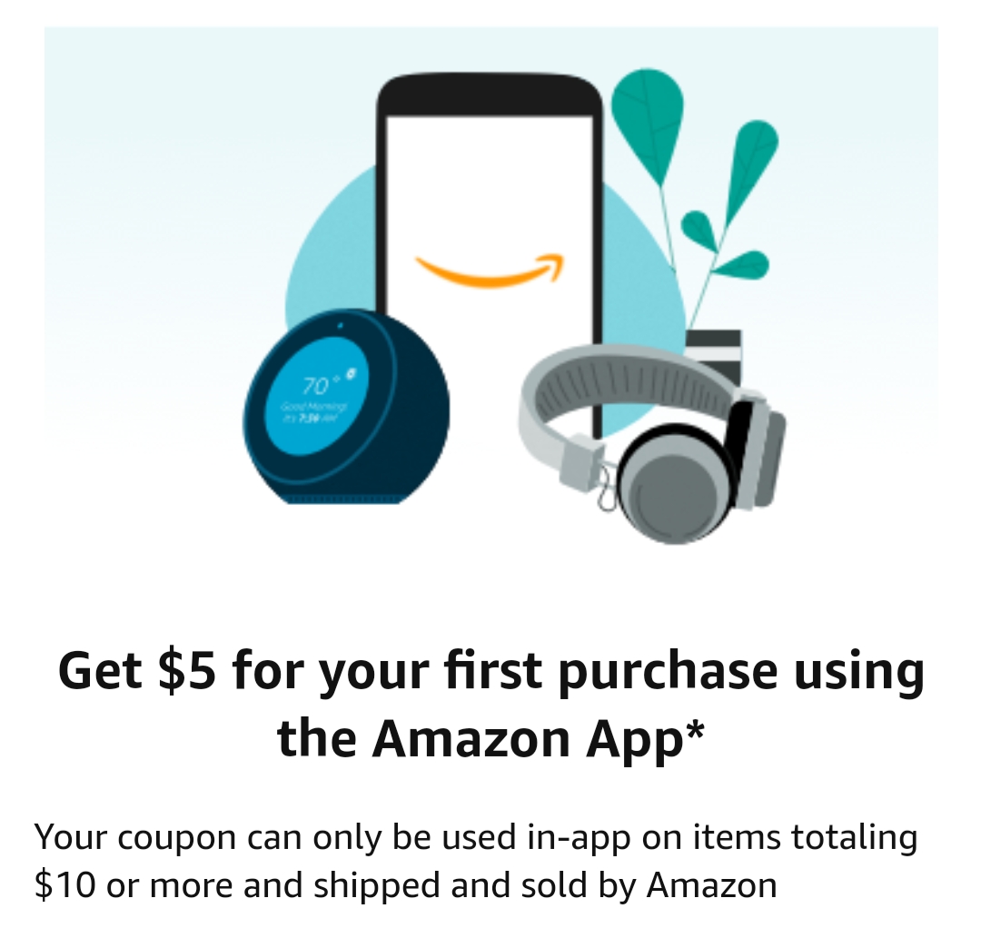 Get $5 for your first purchase using the Amazon App YMMV