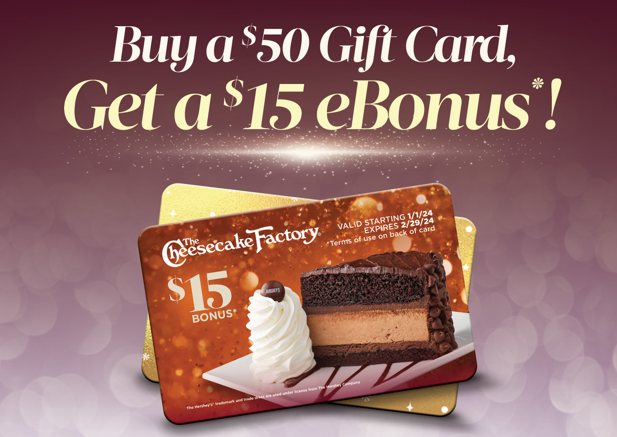  50 The Cheesecake Factory Gift Card Or EGift Card 15 Bonus Card
