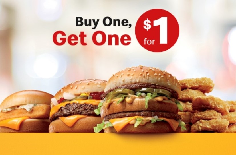 McDonald's: Buy One, Get One for $1 Buy one Big Mac, Quarter Pounder w/Cheese, Filet-O-Fish or 10 piece Chicken McNuggets and get one for $1