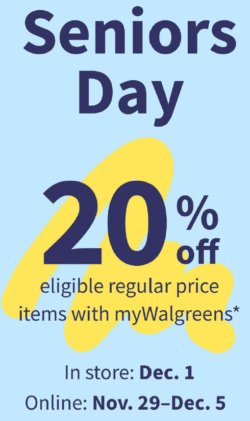 Walgreens coupon 20% off| Senior day will be December 1st in-store and Senior Week starts 11/29 and runs thru 12/5 Online