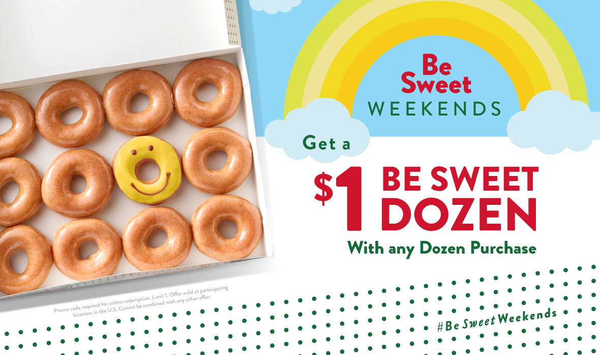 Krispy Kreme Weekend BOGO Special: Buy 1 dozen, get 2nd for $1 Every Saturday and Sunday from March 27th through May 23rd (2 Dozen $9.99 in CA)