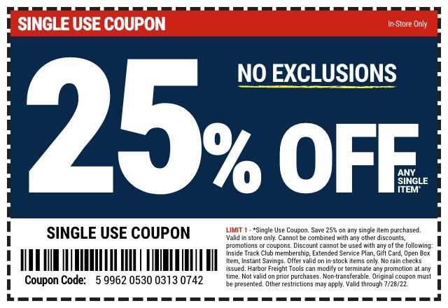Harbor Freight: 25% off coupon any item (in-store only), No exclusions; YMMV check your emails