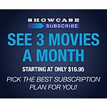 showcase 3 movies/month: starting at 16.95