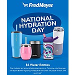 Fred Meyer B&amp;M (not online) &quot;National Hydration Day&quot;: All beverage/sports bottles normally $24.99 and under: $6. June 23 ONLY.
