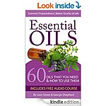 Free Kindle Book (for 5 days only): Essential Oils: 60 Oils That You Need and How to Use Them Now! [Kindle Edition]