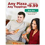 Papa Johns: Get large or pan ANY topping pizza for $9.99 using code ANYPIZZA (YMMV) good through 6/11