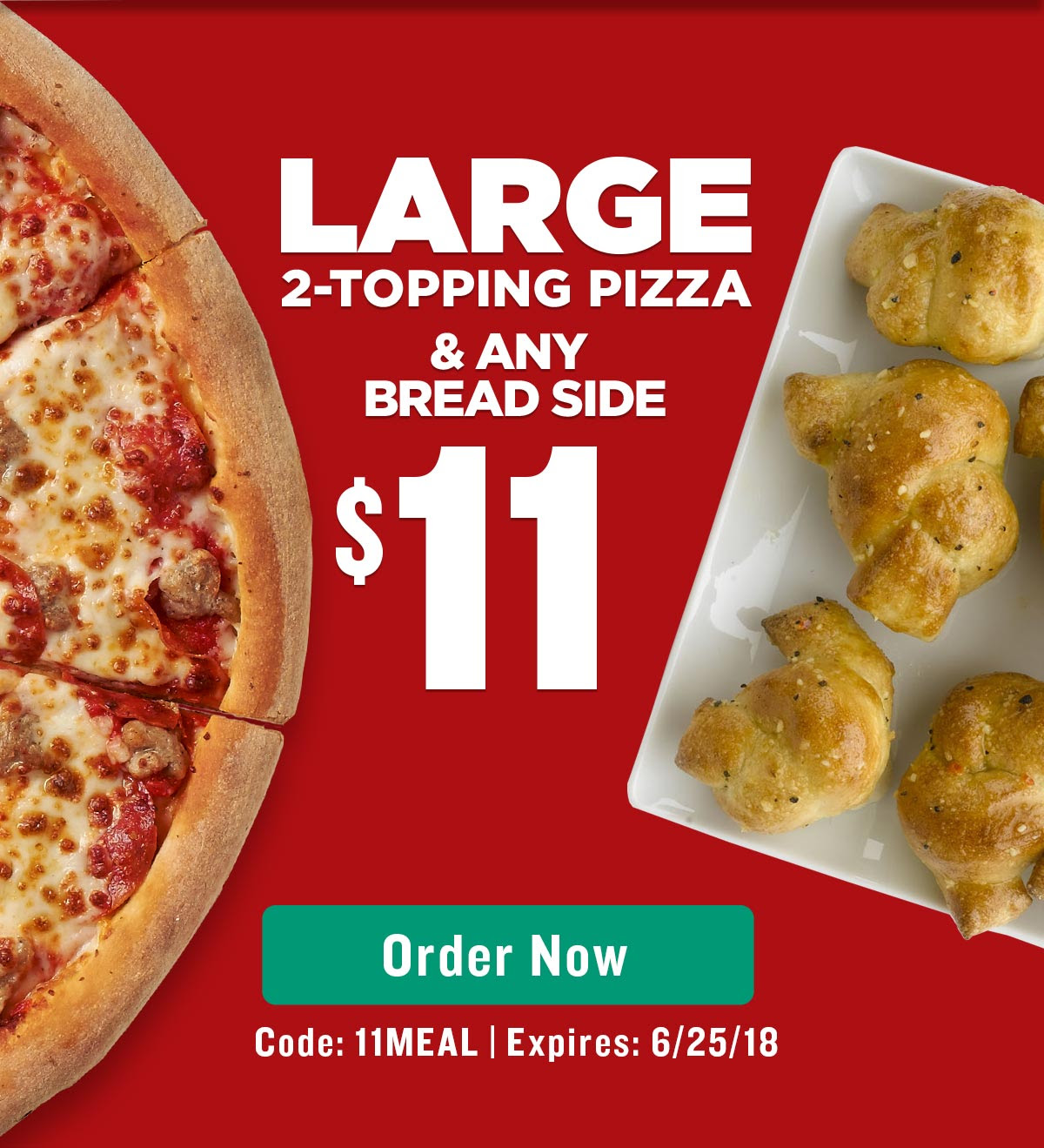 Papa Johns: Get a Large 2-Topping Pizza and any bread side $11, using promo code: 11MEAL