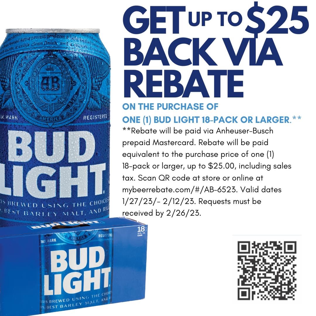 Bud Light 18 pack Or Larger Up To 25 Rebate 0 00