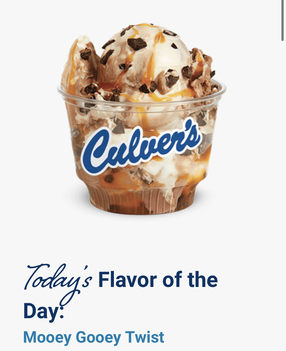 Today only get a Culver’s flavor of the day,Vanilla, or Chocolate for $1 - $1