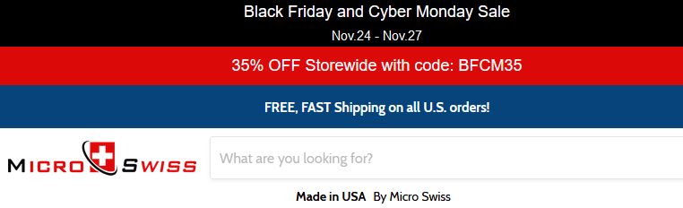 Micro Swiss BF sale - 35% off Storewide w Code: BFCM35 and Free Shipping