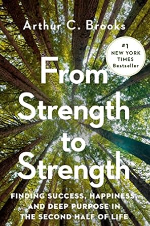 From Strength to Strength (ebook) by Arthur C. Brooks $3 - #1 NYT Bestseller