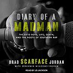 Diary of a Madman The Geto Boys, Life, Death, and The Roots of Southern Rap Audiobook $2.13