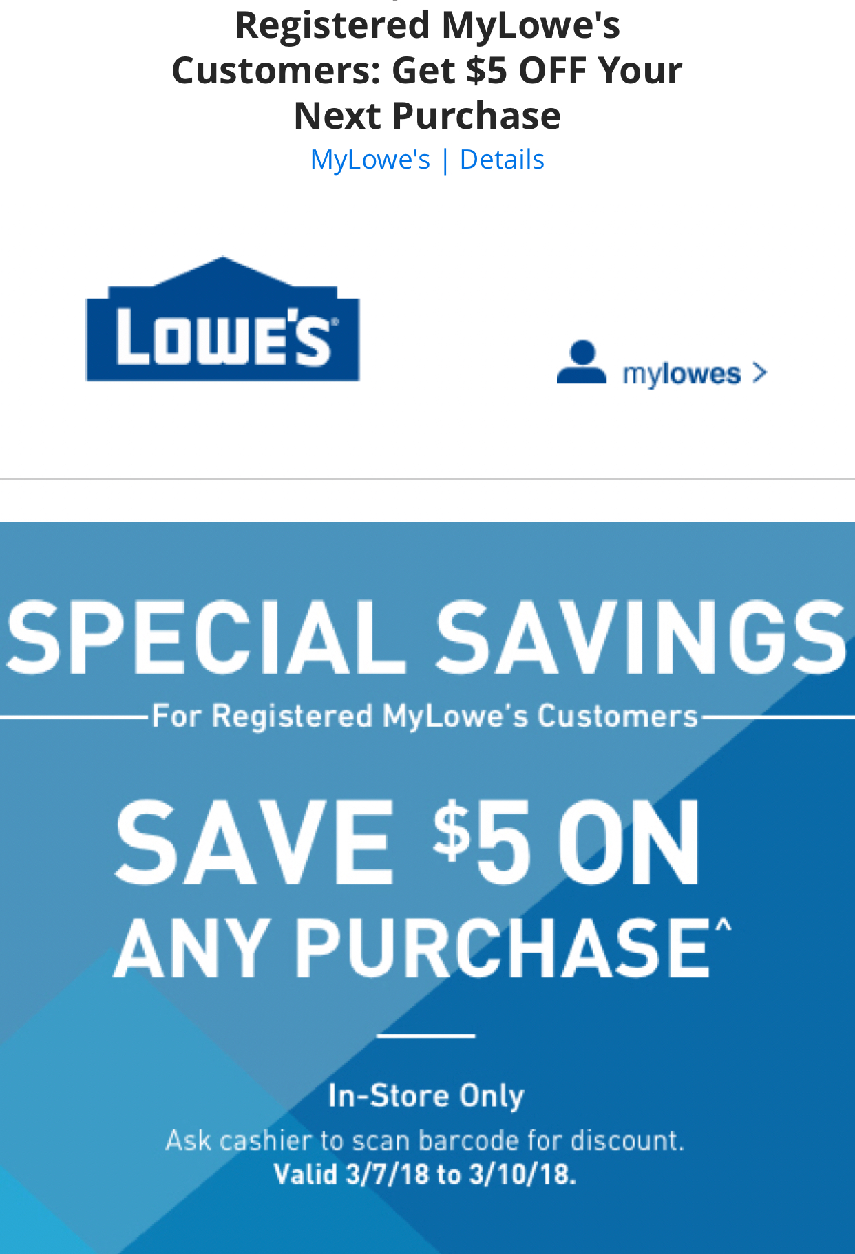 YMMV Check your emails Registered MyLowe s Customers Get $5 OFF
