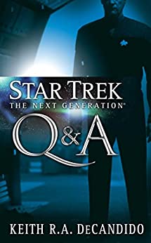 Star Trek: The Next Generation: Q&A Kindle Edition by Keith R. A. DeCandido $0.99