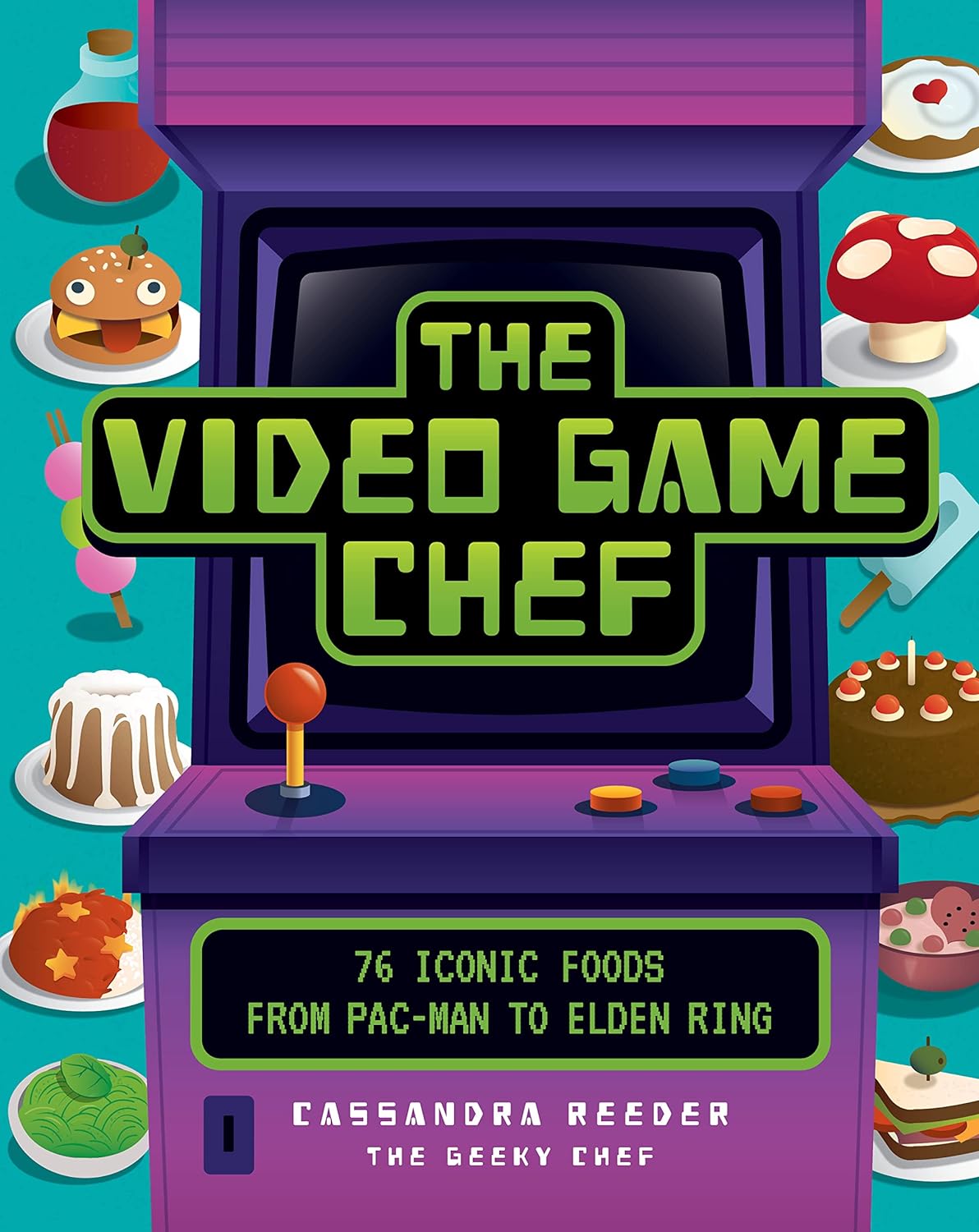 The Video Game Chef (Kindle eBook): 76 Iconic Foods from Pac-Man to Elden Ring $5