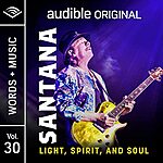 Audible Original Audiobook: Santana: Light, Spirit, and Soul FREE TO LISTEN (Valid thru 12/31)