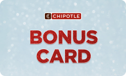  Chipotle Holiday eGift Card +  Bonus Chipotle Offer Card  (Valid First 20,000 Users Only)