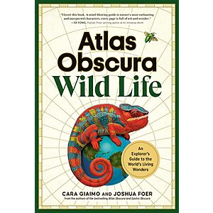 Atlas Obscura: Wild Life: An Explorer's Guide to World's Living Wonders (eBook)