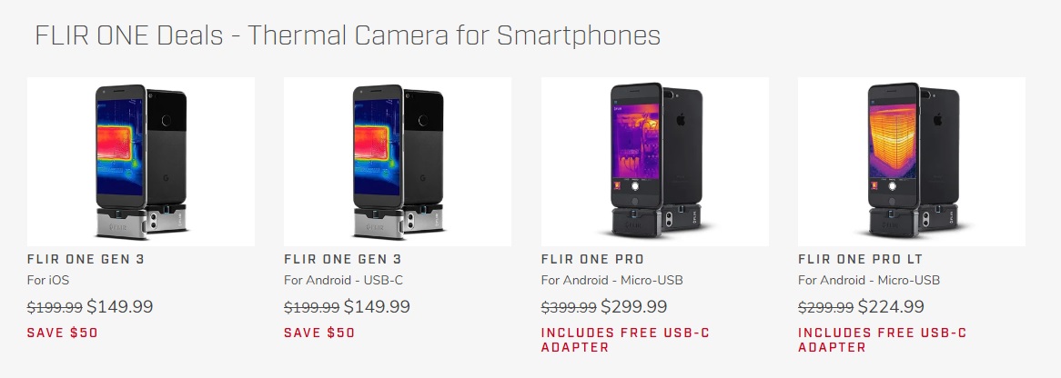 FLIR ONE Gen 3 for $150 (iOS or android), Pro for $300 (android only) from FLIR website, Free Shipping
