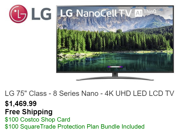 Costco - LG 75&amp;quot; Class - 8 Series Nano - 4K UHD LED LCD TV - $1,469.99 (inc. $100 SquareTrade + $100 Costco GC) $1469.99