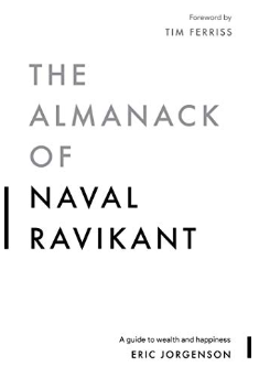 The Almanack of Naval Ravikant: A Guide to Wealth and Happiness (eBook) by Eric Jorgenson $2.99