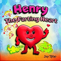 Henry The Farting Heart: A Funny Rhyming Valentine's Day Book For Kids About A Tooting Heart (Fartastic Tales 10) (Kindle eBook) - $0